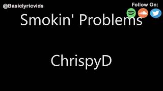 ChrispyD  Smokin Problems Away Lyrics [upl. by Archie]