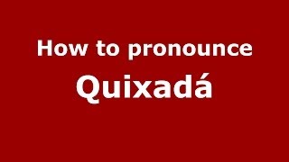 How to pronounce Quixadá Brazilian PortugueseSão Paulo Brazil  PronounceNamescom [upl. by Maible464]