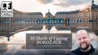 Bordeaux  10 Shocks of Visiting Bordeaux France [upl. by Wooldridge]