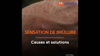 Sensations de brûlure  Causes et solutions [upl. by Liborio]