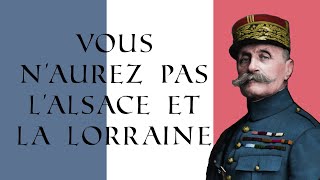 FREN Vous naurez pas lAlsace et la Lorraine  You Will not Have Alsace and Lorraine [upl. by Jenette]