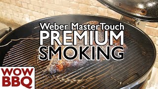 Smoking on a Weber MasterTouch Premium [upl. by Gipson]