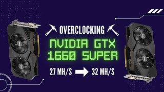 Overclocking Nvidia GeForce GTX 1660 super get 325Mhs [upl. by Nnav]