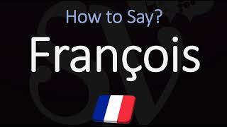 How to Pronounce François CORRECTLY [upl. by Assirralc]