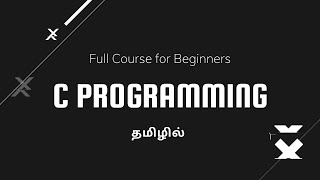 Learn C Programming in Tamil  Full Course for Beginners [upl. by Frans]