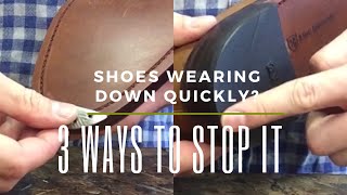 3 Ways To Prevent Your Shoes From Wearing Down [upl. by Neryt269]