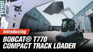 Introducing Bobcat® T770 Compact Track Loader [upl. by Bevan]