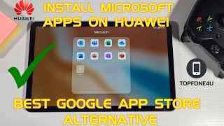 How to Install Microsoft Office Apps on Huawei MatePad 104 or Any Huawei Device No GMS No Problem [upl. by Accisej]