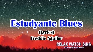 Estudyante Blues Lyrics  Freddie Aguilar [upl. by Lankton456]