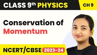 Conservation of Momentum  Force and Laws of Motion  Class 9 Physics [upl. by Ical]