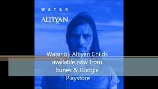 Altiyan Childs  Water [upl. by Haidabez]