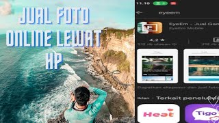 Cara Jual Foto Online di Aplikasi Eyeem [upl. by Rani997]