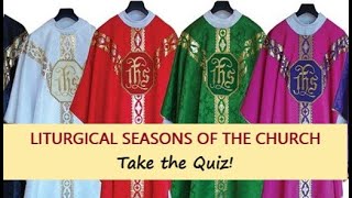 LITURGICAL SEASONS QUIZ [upl. by Niret]