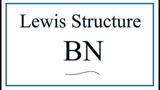 How to Draw the Lewis Dot Structure for BN Boron nitride [upl. by Edwin]