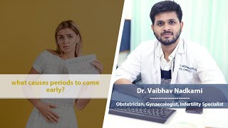 What causes periods to come early  Dr Vaibhav Nadkarni [upl. by Meenen]