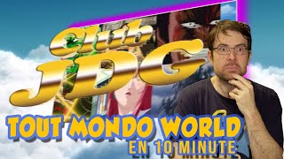 CLUB JDG  Tout MONDO WORLD en 10 minutes [upl. by Nilrak]