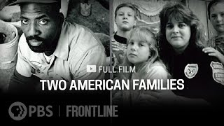 Two American Families full documentary  FRONTLINE [upl. by Archie]