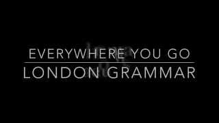 London Grammar Everywhere You Go Lyric Video [upl. by Tnilc]