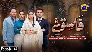 Fasiq  Episode 49  11th January 2022  HAR PAL GEO [upl. by Nojid]