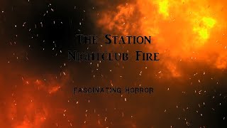 The Station Nightclub Fire  A Short Documentary  Fascinating Horror [upl. by Stasny]