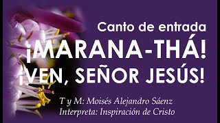 CANTO DE ENTRADA PARA ADVIENTO  TIEMPO DE ADVIENTO  ¡MARANA THÁ ¡VEN SEÑOR JESÚS [upl. by Reamonn972]