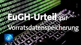 EuGHUrteil zur Vorratsdatenspeicherung [upl. by Nedap]