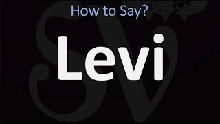 How to Pronounce Levi CORRECTLY [upl. by Calia424]