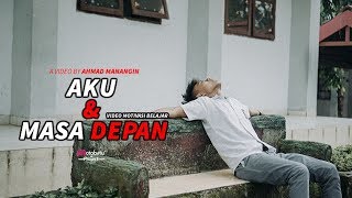 Aku dan Masa Depan  Short Movie [upl. by Fosque64]