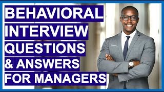 BEHAVIORAL Interview Questions for MANAGERS How To ANSWER Behavioural Interview Questions [upl. by Viole]