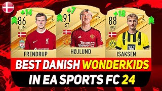 EA FC 24 WONDERKIDS 🇩🇰 ✸ BEST YOUNG DANISH TALENTS IN CAREER MODE ft HØJLUND ISAKSEN FRENDRUP [upl. by Etoile605]