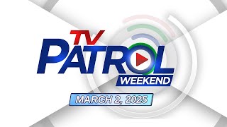 TV Patrol Weekend Livestream  March 2 2025 Full Episode Replay [upl. by Kanter]