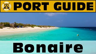 Port Guide Bonaire  Everything We Think You Should Know Before You Go  ParoDeeJay [upl. by Naoma]