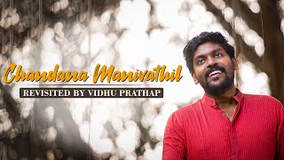 Chandana Manivathil  Revisited by Vidhu Prathap  Cover Song  Ravana Kraft [upl. by Fulbright]