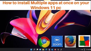 Windows 11  How to Quickly Install Multiple apps at once on your Windows 11  Install multiple apps [upl. by Anelys]