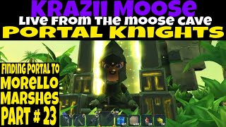 Portal Knights Finding Portal To Morello Marshes Part  23 Live from the MooSe Cave [upl. by Annabelle]