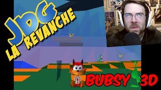 JdG la Revanche  BUBSY 3D  Episode 1 [upl. by Mcculloch835]