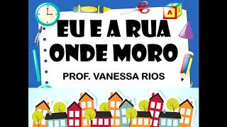 Geografia  Eu e a rua onde moro  1° Ano Ensino Fundamental [upl. by Ydnam]