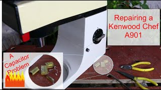 Kenwood Chef A901 Smoking Capacitor and Repair [upl. by Oak]