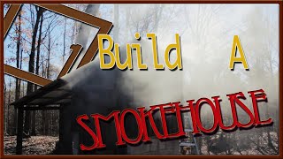 BUILD Your Own SMOKEHOUSE Full Video [upl. by Anniahs629]