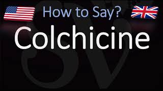 How to Pronounce Colchicine CORRECTLY [upl. by Eaneg795]