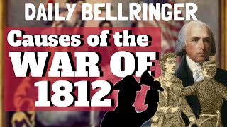 War of 1812 Causes  Daily Bellringer [upl. by Ande154]