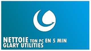 TUTO 📖  NETTOIE TON PC EN 5 MIN AVEC GLARY UTILITIES [upl. by Solraced406]