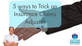 5 ways to Trick an Insurance Claim Adjuster [upl. by Romo]