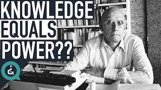 Understanding Why Knowledge is Power  Michel Foucault [upl. by Arabel]