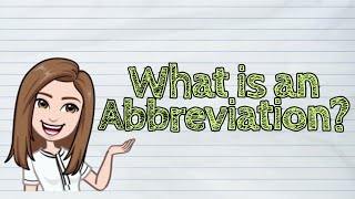 ENGLISH What is an Abbreviation  iQuestionPH [upl. by Wendy]