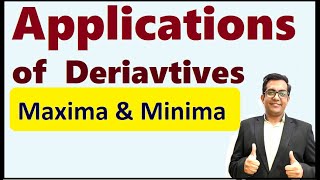 Maxima and Minima  Class 12  Application of Derivatives [upl. by Ramonda]