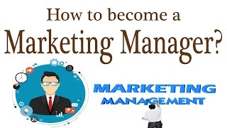 How to become a Marketing Manager [upl. by Edwine895]