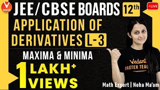 Application of Derivatives L3  Maxima and Minima  Class 12  JEE Maths  JEE 2021  Vedantu [upl. by Prudence460]