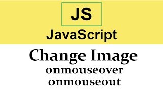 25 Change Image onmouseover and onmouseout events in JavaScript [upl. by Tabatha]