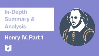 Henry IV Part 1  InDepth Summary amp Analysis [upl. by Atsiuqal]